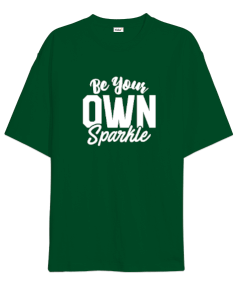 Be Your Own Sparkle v7 Oversize Unisex Tişört