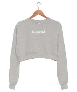 Be Yourself Gri Kadın Crop Sweatshirt