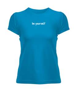 Be Yourself Turkuaz Kadın Tişört