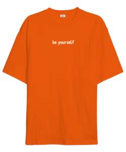 Be Yourself Turuncu Oversize Unisex Tişört