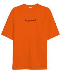 Be Yourself Turuncu Oversize Unisex Tişört