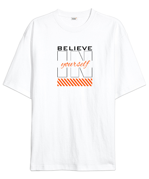 Believe In Yourself - Kendine İnan Beyaz Oversize Unisex Tişört