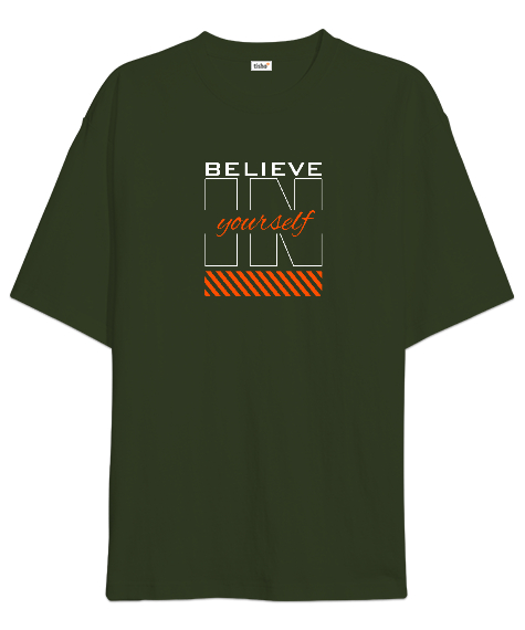 Believe In Yourself - Kendine İnan Haki Yeşili Oversize Unisex Tişört