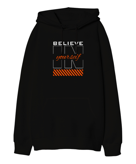 Believe In Yourself - Kendine İnan Siyah Oversize Unisex Kapüşonlu Sweatshirt