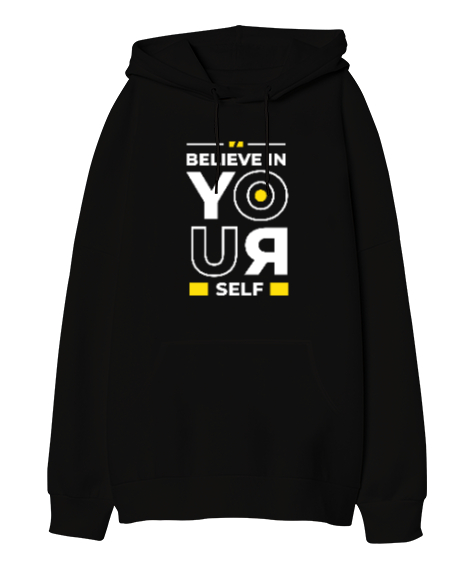 Believe In Yourself Tasarım Baskılı Siyah Oversize Unisex Kapüşonlu Sweatshirt