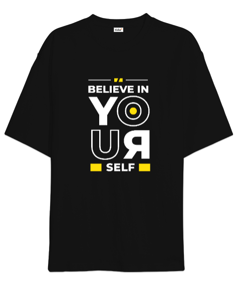 Believe In Yourself Tasarım Baskılı Siyah Oversize Unisex Tişört