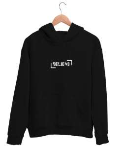 Believe Siyah Unisex Kapşonlu Sweatshirt