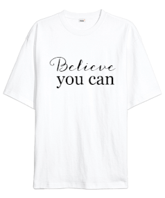 Believe you can Oversize Unisex Tişört