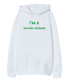 Ben Bir Grafik Tasarımcısıyım Oversize Unisex Kapüşonlu Sweatshirt