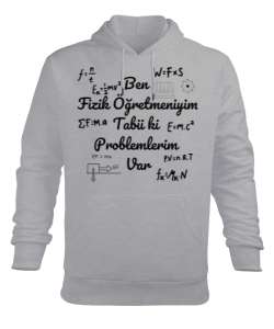 Ben Fizik Öğretmeniyim Tabii Ki Problemlerim Var Gri Erkek Kapüşonlu Hoodie Sweatshirt