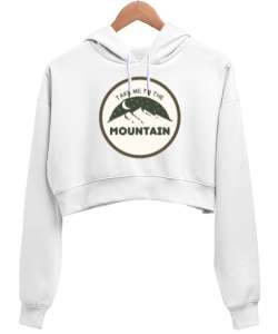 Beni Dağlara Götür Kampçılık ve Dağcılık Özel Tasarım Beyaz Kadın Crop Hoodie Kapüşonlu Sweatshirt