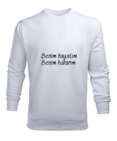 Benim hayatım benim kararım Erkek Sweatshirt