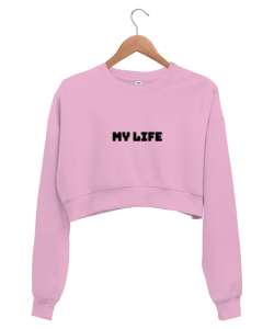 Benim hayatım Pembe Kadın Crop Sweatshirt