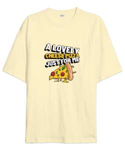 Benim için harika peynirli bir pizza Pizza ve fast food severler için özel tasarım Krem Oversize Unisex Tişört