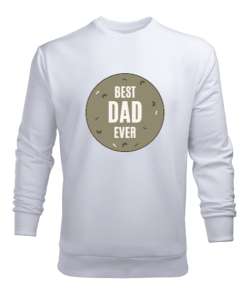 Best Dad Ever En iyi baba - babalar günü özel Beyaz Erkek Sweatshirt