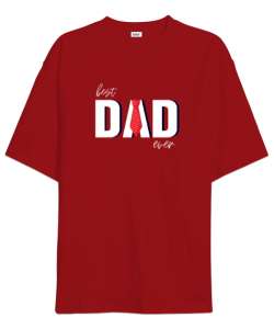 Best Dad Ever - En İyi Baba Kırmızı Oversize Unisex Tişört