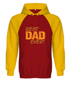 Best Dad Ever Orjinal Reglan Hoodie Unisex Sweatshirt