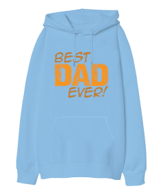 Best Dad Ever Oversize Unisex Kapüşonlu Sweatshirt