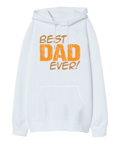 Best Dad Ever Oversize Unisex Kapüşonlu Sweatshirt