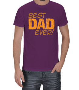 Best Dad Ever Yazılı Tasarım Erkek Tişört