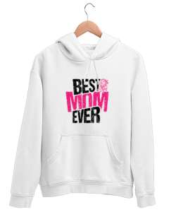 Best Mom Ever - En İyi Anne Beyaz Unisex Kapşonlu Sweatshirt