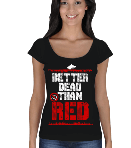Better Dead Than Red Bayan Model 2 Kadın Açık Yaka