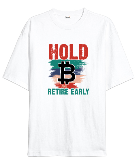 Tisho - Bitcoin - Erken emekli Ol - Hold Early Beyaz Oversize Unisex Tişört