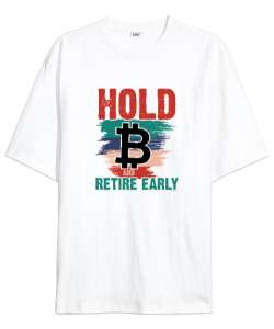 Bitcoin - Erken emekli Ol - Hold Early Beyaz Oversize Unisex Tişört