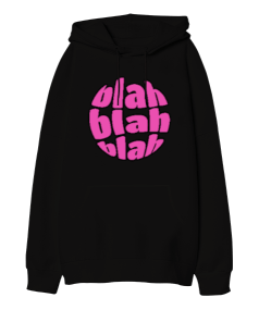 blah blah blah Oversize Unisex Kapüşonlu Sweatshirt