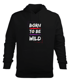 Born to be WILD Erkek Kapüşonlu Hoodie Sweatshirt