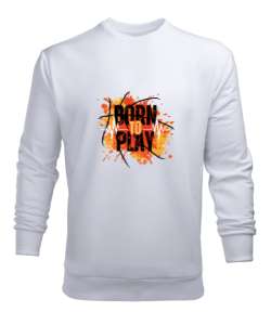 Born To Play Oyun İçin Doğanlar Oyuncu Özel Tasarım Beyaz Erkek Sweatshirt