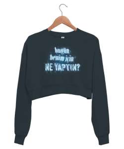 Bugün Benim İçin Ne Yaptın? Füme Kadın Crop Sweatshirt