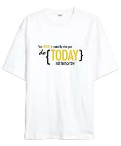 Bugün Yap Yarın Değil - Today Not Tomorrow Beyaz Oversize Unisex Tişört