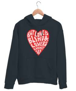 But love is blind Shakespeare Kalp Füme Unisex Kapşonlu Sweatshirt