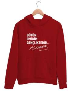 Bütün Ümidim Gençliktedir - Mustafa Kemal Atatürk Kırmızı Unisex Kapşonlu Sweatshirt