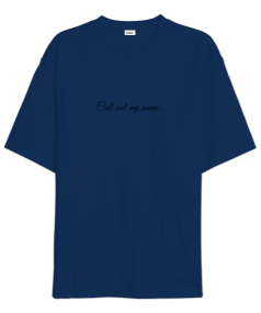 Call out my name Oversize Unisex Tişört