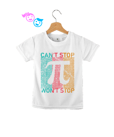 Cant Stop Wont Stop Pi Sayısı Günü Özel Tasarımı Beyaz Çocuk Unisex