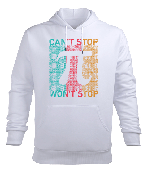 Cant Stop Wont Stop Pi Sayısı Günü Özel Tasarımı Beyaz Erkek Kapüşonlu Hoodie Sweatshirt