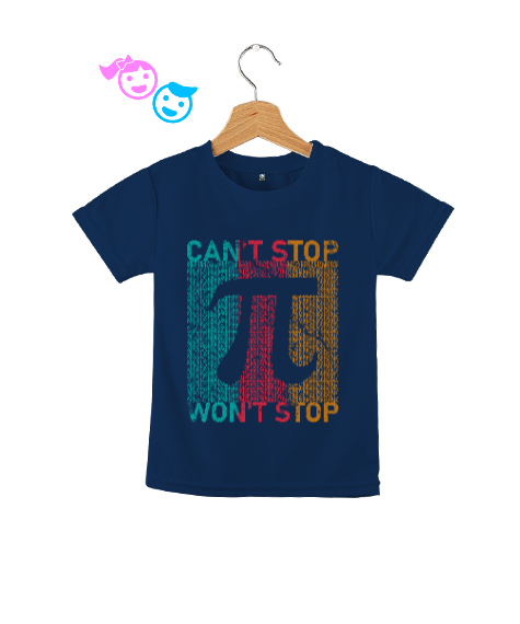 Cant Stop Wont Stop Pi Sayısı Günü Özel Tasarımı Lacivert Çocuk Unisex