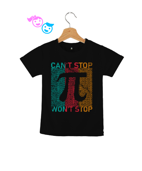 Cant Stop Wont Stop Pi Sayısı Günü Özel Tasarımı Siyah Çocuk Unisex