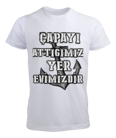 Çapayı Attığımız Yer Evimizdir Erkek Tişört