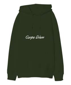 Carpe diem temalı Haki Yeşili Oversize Unisex Kapüşonlu Sweatshirt