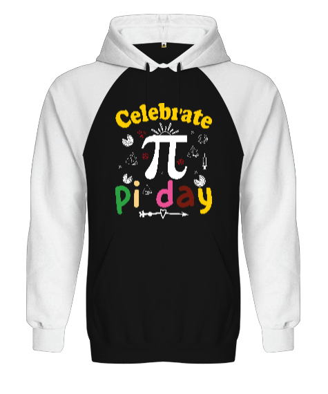 Celebrate Pi Day Siyah/Beyaz Orjinal Reglan Hoodie Unisex Sweatshirt