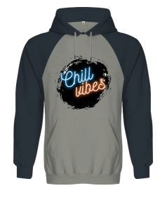 Chill Vibes Orjinal Reglan Hoodie Unisex Sweatshirt