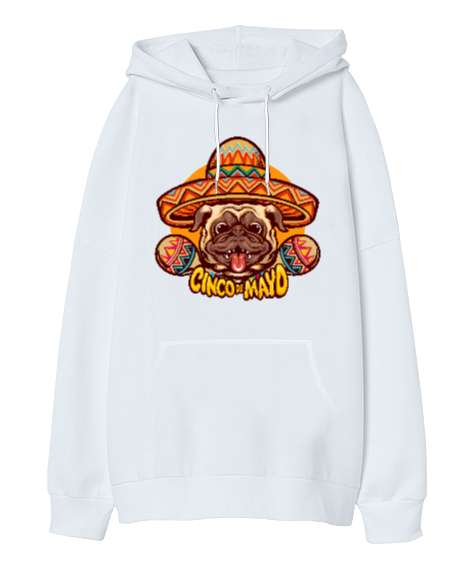 Cinco Mayo Komik Sempatik Meksika Şapkalı Gülen Köpek Beyaz Oversize Unisex Kapüşonlu Sweatshirt