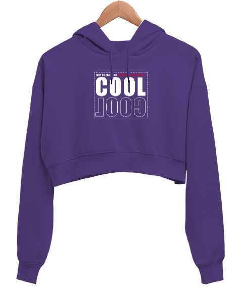 Tisho - Cool - Daima Mükemmel Ol Mor Kadın Crop Hoodie Kapüşonlu Sweatshirt