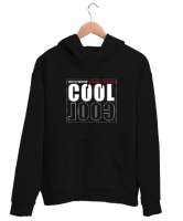 Cool - Daima Mükemmel Ol Siyah Unisex Kapşonlu Sweatshirt - Thumbnail