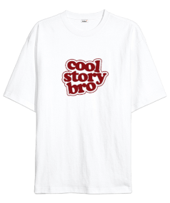 Cool Story Bro v2 Oversize Unisex Tişört