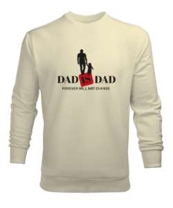 Dad Is Dad - Her Zaman Baba Krem Erkek Sweatshirt