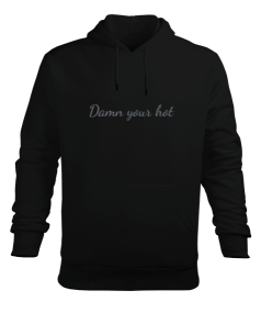 Damn your hot Erkek Kapüşonlu Hoodie Sweatshirt